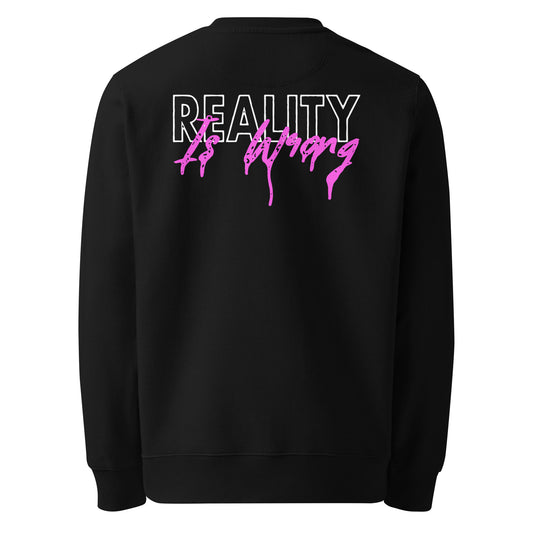 Reality is Wrong Sweatshirt - Black